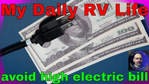 Rv Living_ How To Avoid A High Electric Bill