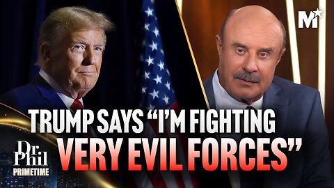 Dr. Phil: Who Is Trying To Stop Donald Trump From Being Reelected?