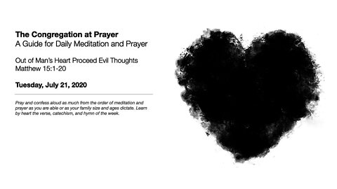 Out of Man's Heart Proceed Evil Thoughts - The Congregation at Prayer for Jul 21, 2020