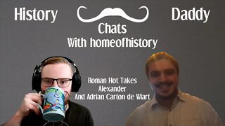 Daddy Chats With homeofhistory | Roman Hot Takes, Alexander And Adrian Carton de Wiart