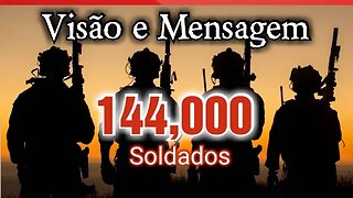 🔺️144,000 MENSAGEM - SOLDADOS