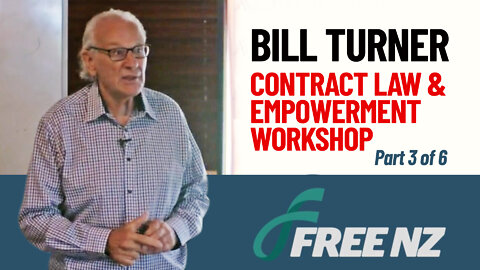 Bill Turner - Contract Law & Empowerment Workshop - Part 3 of 6