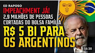 GOVERNO CORTA BOLSA FAMÍLIA DE MILHÕES DE BRASILEIROS E ENVIA R$ 5 BILHÕES PARA ARGENTINA