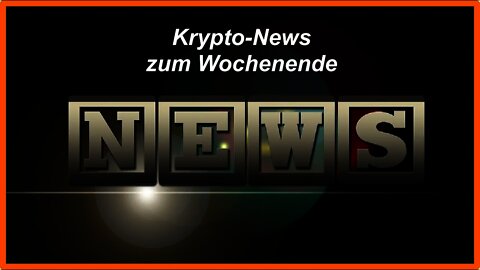 Krypto-News zum Wochenende 04092021