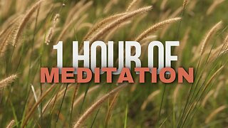 1 Hour of Relaxing Meditation Music