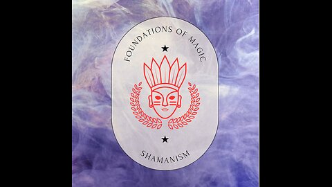 Foundations of Magic: SHAMANISM