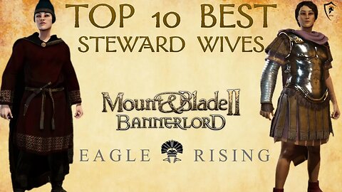 Best Steward/Governor Wives in Eagle Rising for Bannerlord