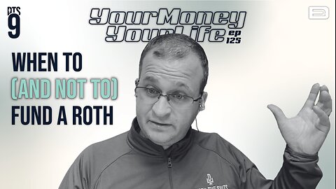 When to (and not to) fund a Roth - DTS.EP125