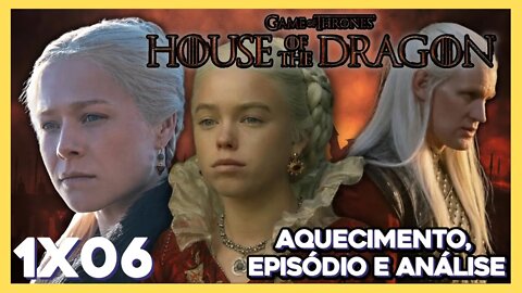 CASA DO DRAGÃO: Episódio 6 - LIVE (Aquecimento, episódio e análise)