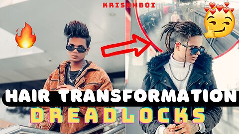 Dreadlock Transformation🤩| Hair Styling I Krishhboi First Vlog