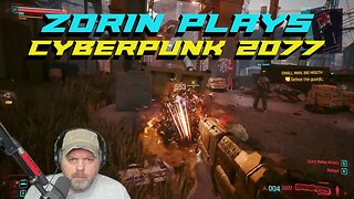 Zorin Plays Cyberpunk 2077 Episode 18