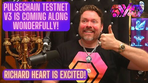 Pulsechain Testnet V3 Is Coming Along Wonderfully! Richard Heart Is Excited!