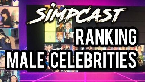 The SimpCast RANKING Male Celebrities! Chrissie Mayr, Brittany Venti, Anna TSWG, LeeAnn Star, Steph