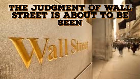THE JUDGMENT OF WALL STREET IS ABOUT TO BE SEEN