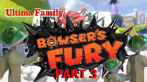 Ultima Plays || Bowser's Fury || Part 3