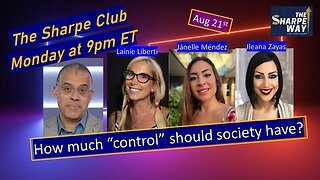 The Sharpe Club! How much "control" should society have? LIVE panel talk!