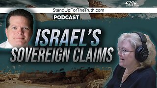 Israel’s Sovereign Claims - Stand Up For The Truth 6/13 (w/ Guest Jim Fletcher)