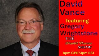 The David Vance Show with Gregory Wrightstone