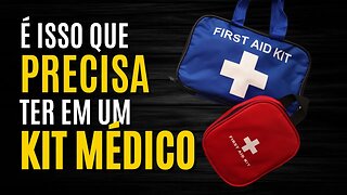 Monte o seu Próprio KIT de PRIMEIROS SOCORROS o famoso KIT MÉDICO