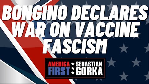Bongino declares war on Vaccine Fascism. Sebastian Gorka on AMERICA First