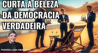 CURTA A BELEZA DA DEMOCRACIA VERDADEIRA