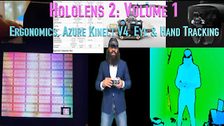 Microsoft Hololens 2.0 Volume 1: Ergonomics, Azure Kinect v4, Eye & Hand Tracking Review