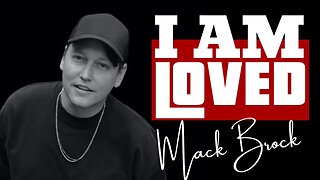 Mack Brock | I Am Loved | Lyric Video | New Christian Song