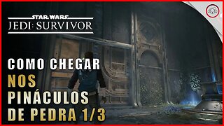 Star Wars Jedi Survivor, Como chegar aos Pináculos de Pedra em Assentamento Devastado 1/3