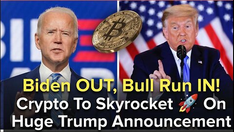 Biden OUT, Bull Run IN! Crypto To Skyrocket On Huge Trump Announcement