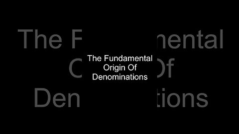 Denominations - The Fundamental Origin #shorts