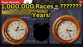 How long does it take to get to 1,000,000 races?!?