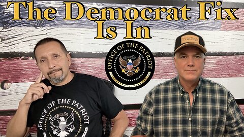 Episode 105: How the Democrat Party Will Cheat To Maintain Power.