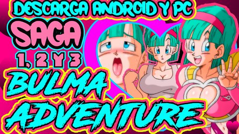 Bulma Adventure The Kame Hause Saga 1,2 y3 Español Android y Pc.