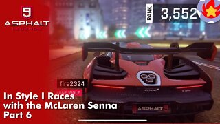 In Style I Races with the McLaren Senna (Part 6) | Asphalt 9: Legends