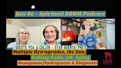 Just Be~SpBOOM: Pia & Cullen~Star Agents/PhD's: Retrogrades, Sun, Baking Soda, pH, Aging & Diagnosis