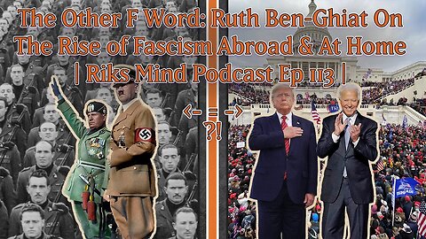 The Other F Word: Ruth Ben-Ghiat On The Rise of Fascism Abroad & At Home | Riks Mind Podcast Ep 113
