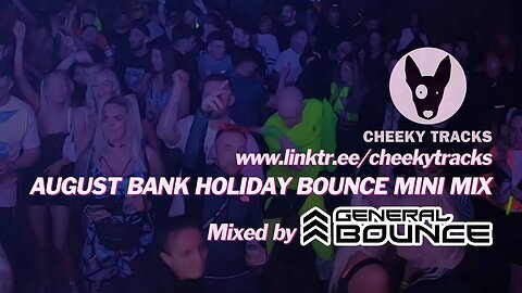 ♫ AUGUST BANK HOLIDAY BOUNCE MINI MIX ♫ (mixed by General Bounce)