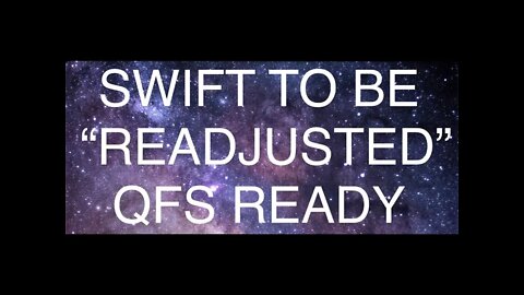 SWIFT TO BE "READJUSTED"