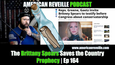 The Brittany Spears Saves the Country Prophecy | Ep 164