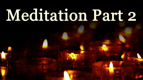 Meditation Part 2