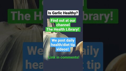Is Garlic Healthy? Find out!
