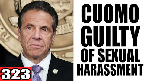 323. Andrew Cuomo GUILTY of Sexual Harassment?