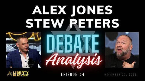 Analysis of the Alex Jones - Stew Peters Debate