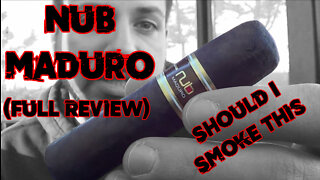 NUB Maduro (Full Review) - Should I Smoke This