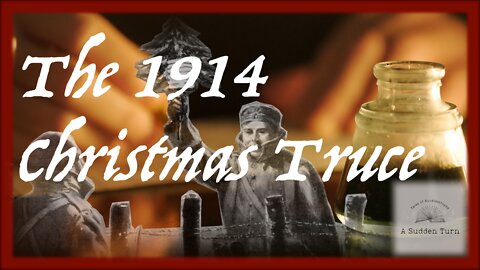 The Story of the 1914 Christmas Truce - World War One