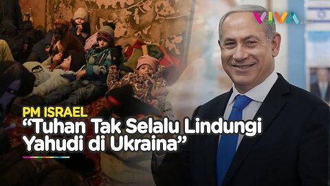 Umat Yahudi Geram! Netanyahu 'Ngawur' Tuhan Tak Lindungi Yahudi di Ukraina