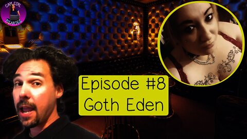 Cam Girl Diaries Podcast #8 | Goth Eden - Mental Health In Webcam Modeling