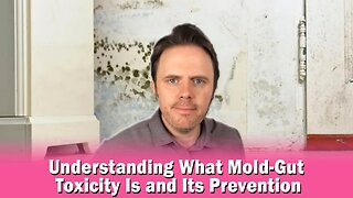 Understanding What Mold-Gut Toxicity Is and Its Prevention