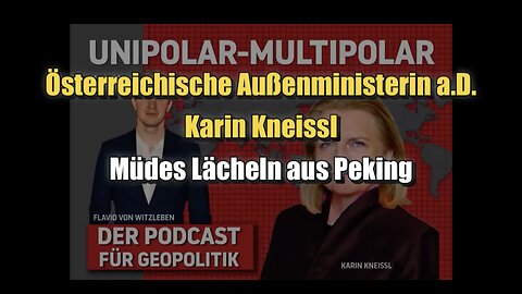 🟥 Außenministerin a. D. Karin Kneissl: Müdes Lächeln aus Peking (10.12.2023)