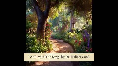 "Walk With The King" Program, From the "Abundance" Series, titled "Faith Begets Faith"